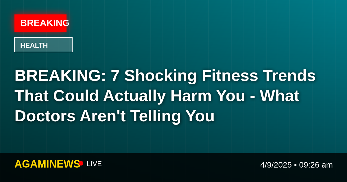 Breaking - 7 Shocking Fitness Trends That Could Actually Harm You - What Doctors Arent Telling You